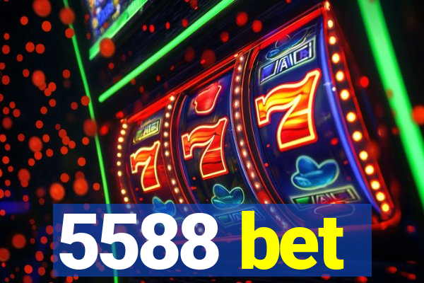 5588 bet